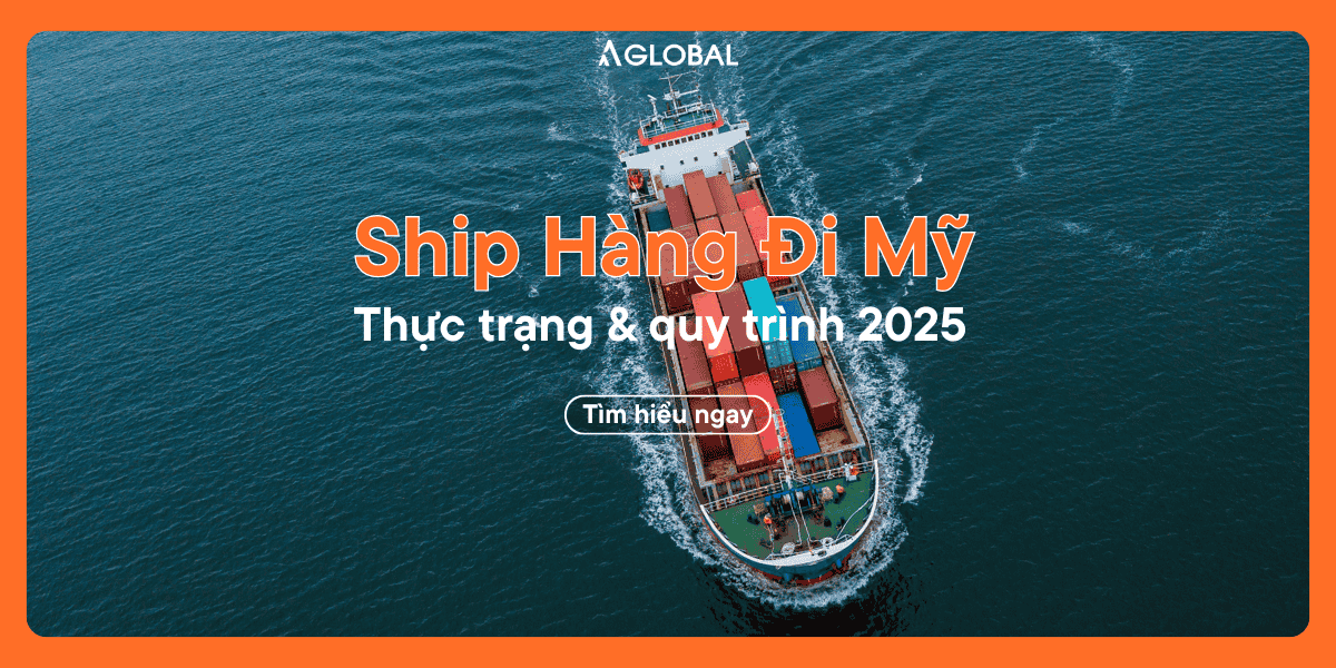 Ship hàng đi Mỹ: Thực trạng & quy trình (cập nhật 2025)